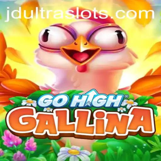 GoHighGallina: A Thrilling Adventure Awaits with JDULTRA