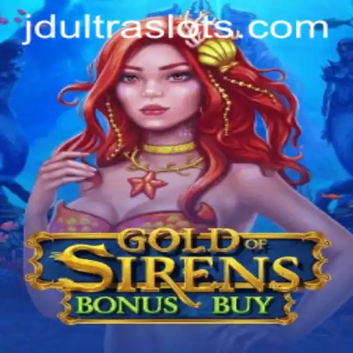 Discover the Thrills of GoldofSirensBonusBuy in the JDULTRA Universe
