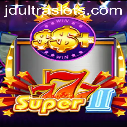 Exploring Super777II: The Game Redefining Digital Adventures with JDULTRA